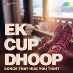 Ek Cup Dhoop -  Song Download